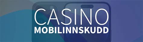 casino mobil betaling,casino med mobilbetaling